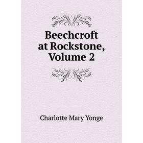 

Книга Beechcroft at Rockstone, Volume 2