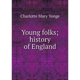 

Книга Young folks; history of England