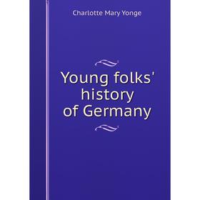

Книга Young folks' history of Germany