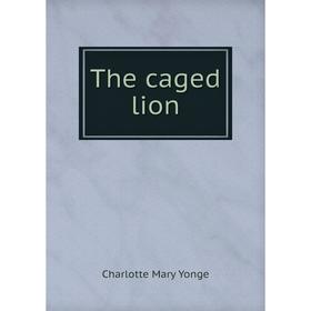 

Книга The caged lion
