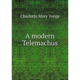 

Книга A modern Telemachus