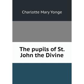 

Книга The pupils of St. John the Divine