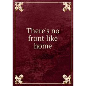 

Книга There's no front like home