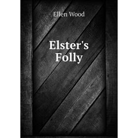

Книга Elster's Folly