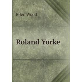 

Книга Roland Yorke