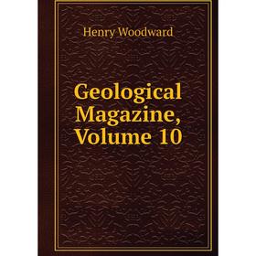 

Книга Geological Magazine, Volume 10