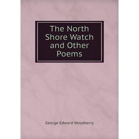 

Книга The North Shore Watch and Other Poems