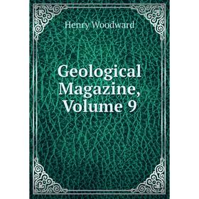 

Книга Geological Magazine, Volume 9