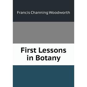 

Книга First Lessons in Botany