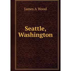 

Книга Seattle, Washington