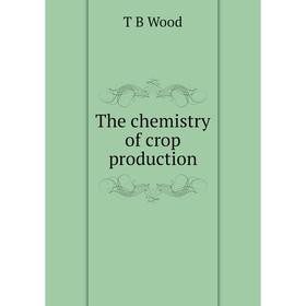 

Книга The chemistry of crop production