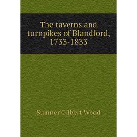 

Книга The taverns and turnpikes of Blandford, 1733-1833