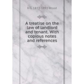 

Книга A treatise on the law of landlord and tenant. With copious notes and references