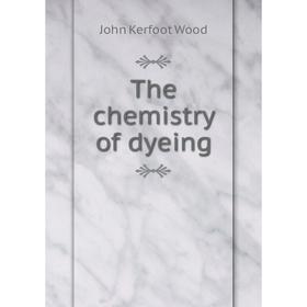 

Книга The chemistry of dyeing