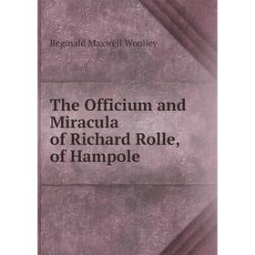 

Книга The Officium and Miracula of Richard Rolle, of Hampole