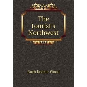 

Книга The tourist's Northwest