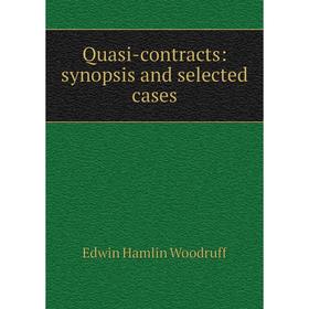 

Книга Quasi-contracts: synopsis and selected cases