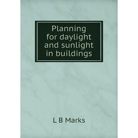 

Книга Planning for daylight and sunlight in buildings