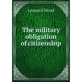 

Книга The military obligation of citizenship