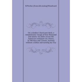 

Книга On a donkey's hurricane deck; a tempestuous voyage of four thousand and ninety-six miles across the American continent on a burro