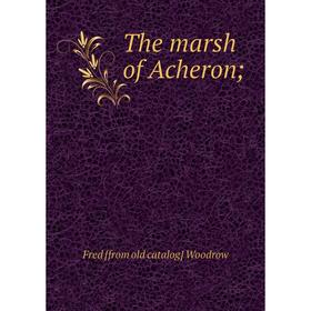 

Книга The marsh of Acheron