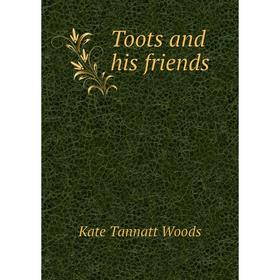 

Книга Toots and his friends