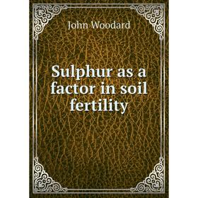 

Книга Sulphur as a factor in soil fertility