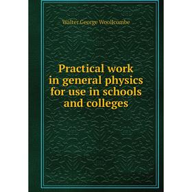

Книга Practical work in general physics for use in schools and colleges