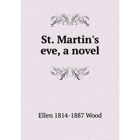 

Книга St. Martin's eve, a novel