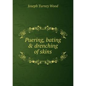 

Книга Puering, bating & drenching of skins