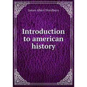 

Книга Introduction to american history