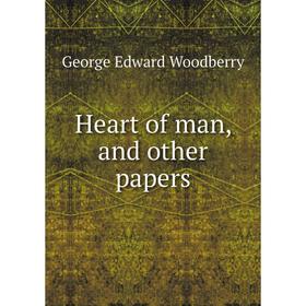 

Книга Heart of man, and other papers