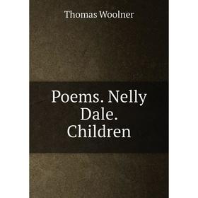 

Книга Poems. Nelly Dale. Children