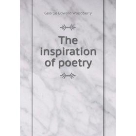

Книга The inspiration of poetry