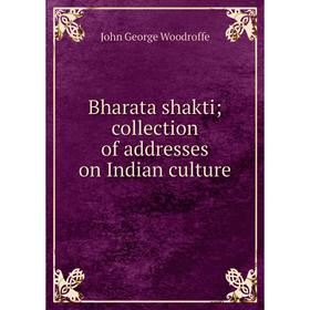 

Книга Bharata shakti; collection of addresses on Indian culture