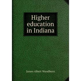 

Книга Higher education in Indiana