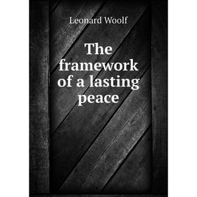 

Книга The framework of a lasting peace