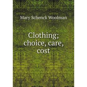 

Книга Clothing; choice, care, cost
