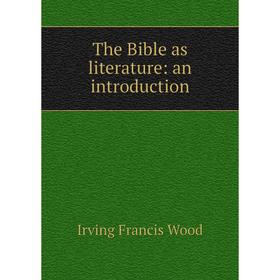 

Книга The Bible as literature: an introduction