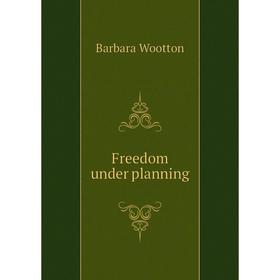 

Книга Freedom under planning