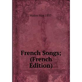 

Книга French Songs; (French Edition)