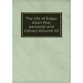 

Книга The life of Edgar Allan Poe, personal and literary Volume 02