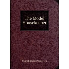 

Книга The Model Housekeeper