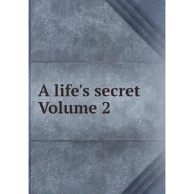 

Книга A life's secret Volume 2