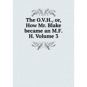 

Книга The O.V.H., or, How Mr. Blake became an M.F.H. Volume 3