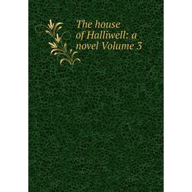 

Книга The house of Halliwell: a novel Volume 3