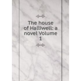 

Книга The house of Halliwell: a novel Volume 1