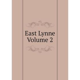 

Книга East Lynne Volume 2