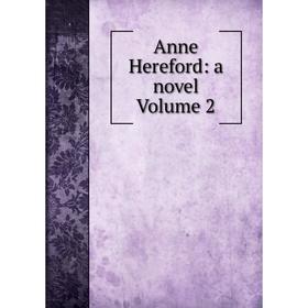 

Книга Anne Hereford: a novel Volume 2