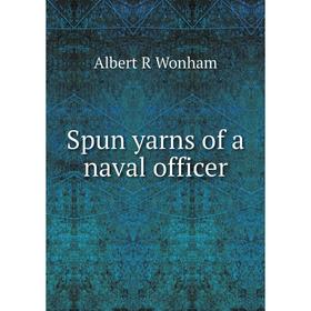 

Книга Spun yarns of a naval officer